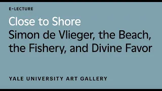 Close to Shore: Simon de Vlieger, the Beach, the Fishery, and Divine Favor