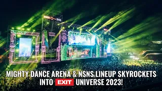 Mighty Dance Arena & NSNS Lineup Skyrockets Into EXIT Universe 2023!