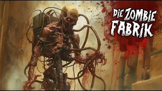 Die Zombie Fabrik - Sci-Fi Horror Zombie Hörbuch