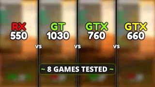 RX 550 vs GT 1030 vs GTX 760 vs GTX 660 | Test In 8 Games