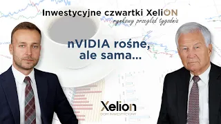 Inwestycyjne czwartki XeliON // rynkowy przegląd tygodnia // 29.05.2024 r.