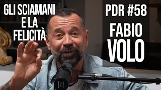 PDR #58 FABIO VOLO: "I libri, la radio, gli sciamani: la ricerca della felicità"