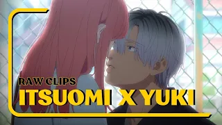 [RAW CLIPS] Itsuomi & Yuki - A Sign of Affection EP.7