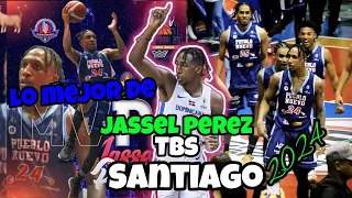 JASSEL PEREZ | LAS MEJORES JUGADAS DEL MVP TBS SANTIAGO 2024 | TIENES QUE VER ESTA VAINA😱🔥😱🔥