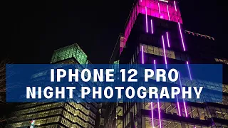 iPhone 12 Pro Night Photography Tutorial By A Pro Photographer