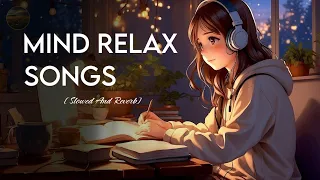 Mind relaxing songs 💖|| Non stop love vibes ❤️ Arijit Singh || #lofi #tending