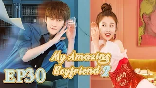 【ENG SUB】My Amazing Boyfriend 2 EP30 —— Starring : MikeAngelo EstherYu【MGTV English】