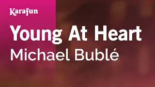 Young at Heart - Michael Bublé | Karaoke Version | KaraFun