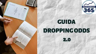 GUIDA DROP ODDS 2.0. Presentazione Ufficiale. Strategie e METODO di Investimento con le SCOMMESSE