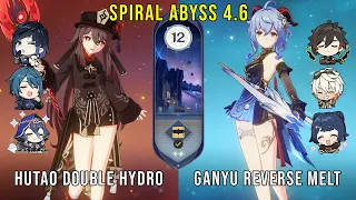 C1 Hutao Double Hydro and C0 Ganyu Reverse Melt | Genshin Impact Abyss 4.6 Floor 12 9 Stars