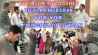 Botirjon Yo‘ldoshev To‘ylar muborak, yor yor, Ботиржон Юлдашев Тўйлар муборак, ёр ёр