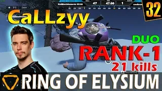 CaLLzyy & CrazyStreet | 21 kills | ROE (Ring of Elysium) | G32