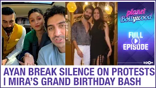 Ayan BREAKS silence on Ranbir-Alia being stopped | INSIDE Mira's birthday bash | Planet Bollywood