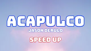 Jason Derulo - Acapulco (Speed Up / Fast)