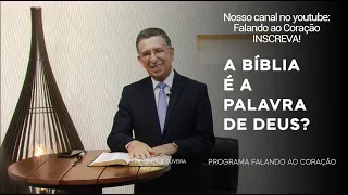 A BÍBLIA É A PALAVRA DE DEUS? | Programa Falando ao Coração | Pastor Gentil R. Oliveira.