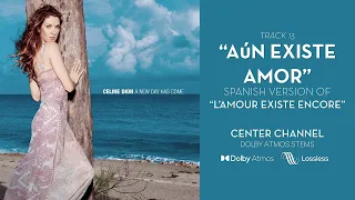 Celine Dion - Aun existe amor (Spanish version of "L'amoure existe encore") (Dolby Atmos Stems)