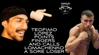 TEOFIMO LOPEZ CALLS LOMACHENKO A SORE LOSER