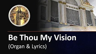 Be Thou My Vision  (organ & lyrics)