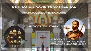 A Documentary on St. Francis Xavier's Cathedral  | Archdiocese of Bangalore |