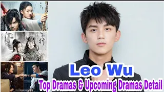 Leo Wu Upcoming Dramas, Top Dramas, Biography, Episodes, Nationality & Role || CDrama BY ShowTime