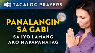 Panalangin sa Gabi: Sa Iyo Lamang Ako Mapapanatag • Tagalog Evening Prayer
