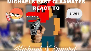 Michael’s Past Classmates React To Michael X Ennard/Noah ||part 3 || read desc ||