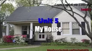Unit 5 My House Learn English via Listening Level 1