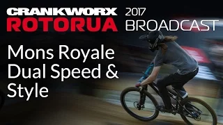 2017 Crankworx Rotorua Broadcast - Mons Royale Dual Speed & Style
