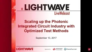 Lightwave Scaling up the Photonic Integrated Circuit Industry With Optimized Test Methods