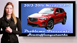 Mazda CX-5 2013 până în 2016 Probleme frecvente, defecte, rechemari și reclamații