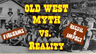 Old West Myth Vs.  Reality: Firearms