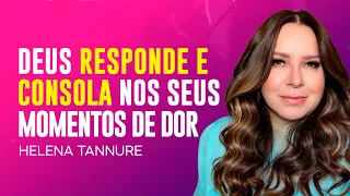 Helena Tannure | DEUS TEM A RESPOSTA PARA AS SUAS PERGUNTAS