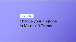 How to change your ringtone in Microsoft Teams