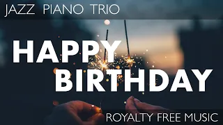 Happy Birthday Song | Jazz Piano Trio | Royalty Free Music