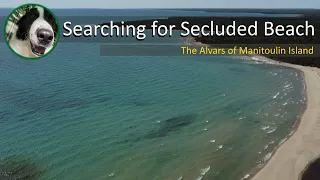 Searching for Secluded Beach | What's an Alvar? | Solo Hiking on Manitoulin Island