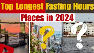 Unbelievable Longest Fasting Hours Places of Ramadan 2024|in Hindi and Urdu #ramadan2024