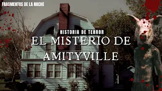 El misterio de la casa de Amityville - La casa de los Horrores | Fragmentos de la Noche