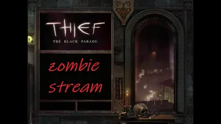 Zombie TV - Thief: The Black Parade #3