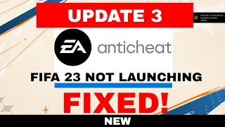 FIFA 23 not launching FIXED (UPDATE 3) | AntiCheat fix