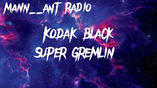 Kodak Black - Super Gremlin (audio video)