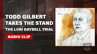 Neighbor Todd Gilbert testifies in Lori Vallow Daybell trial