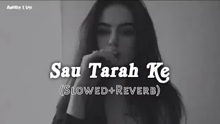 Sau Tarah Ke (SLOWED+REVERB)