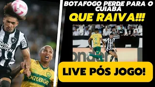 LIVE - BOTAFOGO PERDE PARA O CUIABÁ - TEM QUE ABRIR O OLHO!!!