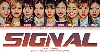 TWICE (트와이스) - 'Signal' Lyrics [Color Coded Lyrics Han/Rom/Eng/가사]