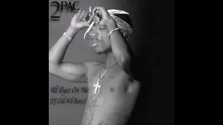 2Pac - All Eyez On Me (DJ Chill Will Remix)