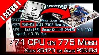 [Retro] LGA 771 CPU on LGA 775 motherboard - X5470 on Asus P5Q-EM