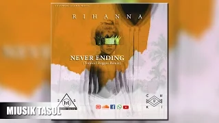 Rihanna - Never Ending (Ozlam & Chuki Juice Remix)