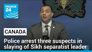 Canadian police arrest three suspects in slaying of Sikh separatist leader • FRANCE 24 English