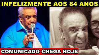 Infelizmente HOJE chega triste notícia: Cantor Agnaldo Timóteo comunicado divulgado