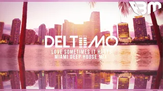 Deltiimo - Love Sometimes it Hurts (Miami Deep House Mix) | FBM